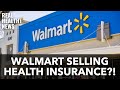 Walmart Now Selling... Health Insurance Plans for the Public?!