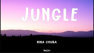 Nina Chuba - Jungle (Lyrics) 🎵