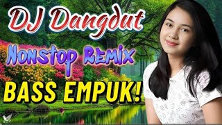 🎶 DJ Dangdut Nonstop Remix 2025 - Bass Empuk Enak Didengar Sepanjang Hari 🎧🔥