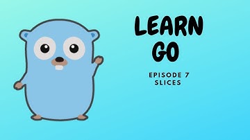 Learn Go Programming Language Ep. 7