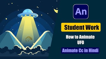 Student Work Animate CC Tutorial | How to Animate UFO in Animate Cc Hindi?
