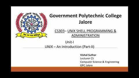CS303 UNIT 1 - UNIX-AN INTRODUCTION (PART-2) (VISHAL SUTHAR, GPC Jalore)