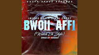 Bwoii Affi (Watch Eh Style)