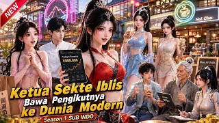 [Donghua Sub. Indo] Ketua Sekte Iblis Bawa Pengikutnya ke Dunia Modern - Season 1 #dramachina #anime