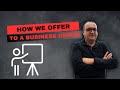 HOW WE PRESENT AN OFFER TO A BUSINESS OWNER
