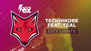 Technikore ft. Teal - City Lights (Official Audio)