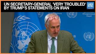 UN Secretary-General 'Very Troubled' By US President Trump's Statement On Iran, Says UN Spokesperson
