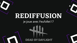 DBD avec Feufollet17  [FR]