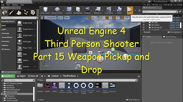 UE4 - Third Person Shooter Part 15 Weapon Pickup and Drop - Obsolete