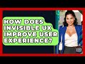 How Does Invisible UX Improve User Experience? - Founders Supporting Founders
