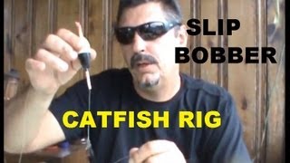 SLIP BOBBER CATFISH RIG SETUP