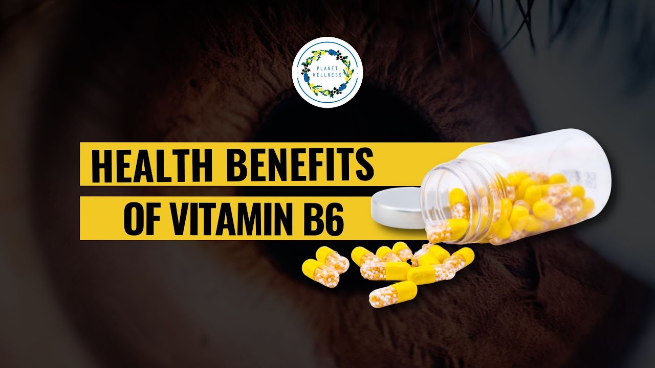 Health Benefits Of Vitamin B6 - YouTube