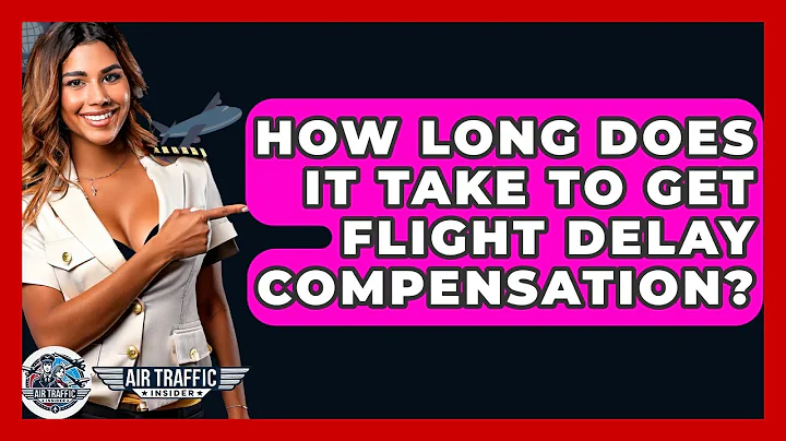 How Long Does It Take To Get Flight Delay Compensation? - Air Traffic Insider