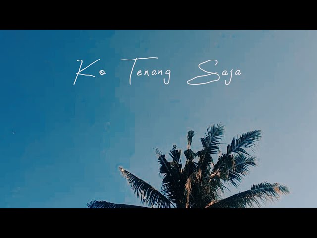 KO TENANG SAJA - DJ QHELFIN (OFFICIAL VIDEO LYRICS) class=