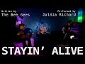Jul3ia Richard - Stayin&#39; Alive [Bee Gees cover]