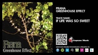 Prana - If Life Was So Sweet