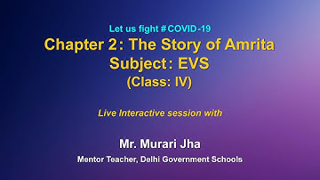Live Interaction : The story of Amrita : Subject : EVS