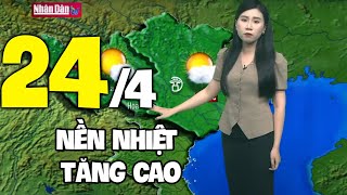 Dự báo thời tiết hôm nay và ngày mai 24/4 | Dự báo thời tiết đêm nay mới nhất