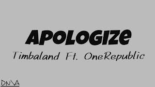 Timbaland Ft. Onerepublic - APOLOGIZE (Lyrics)