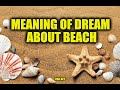 What Does Beach Mean In A Dream? Meaning of Dreams About Beach