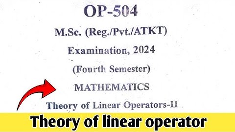 Theory of linear operator Old paper 2024 || Bu bhopal || Msc mathematics 4th semester||