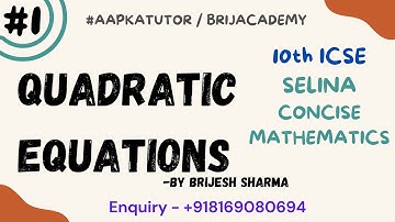 Video 1 - Chapter 5 QUADRATIC EQUATIONS - ICSE 10th Selina #aapkatutor #brijjacademy