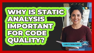 Why Is Static Analysis Important for Code Quality?