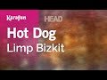 Karaoke Hot Dog Limp Bizkit