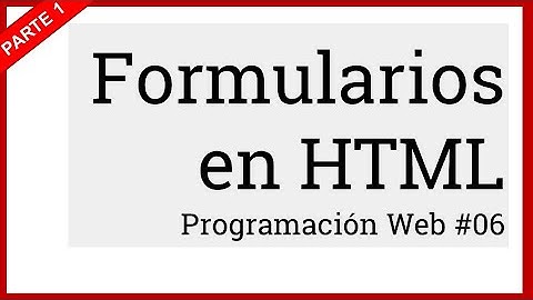 Crear FORMULARIO  HTML - Programación web #07
