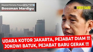 UDARA POLUSI BERBAHAYA, PEJABAT DIAM SAJA  PAK JOKOWI BATUK HAMPIR 4 MINGGU  - Mardigu Wowiek