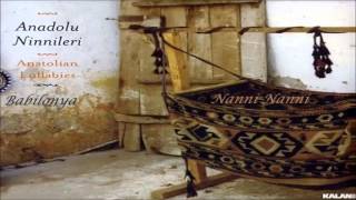 Babilonya - Nanni Nanni [ Anadolu Ninnileri © 2006 Kalan Müzik ] Resimi