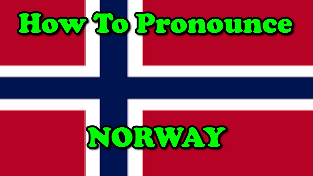 How To Pronounce Norway (Countries of the World) YouTube