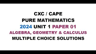 Puremaths Cxc/Cape Pure Maths 2024 Unit 1 Paper 01 (Pinned Comment Has My Answer Key & Links)
