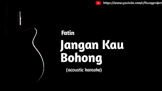 Fatin - Jangan Kau Bohong (acoustic karaoke)