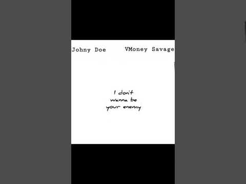 Johny doe - i dont wanna be your enemy ft.Vmoney savage