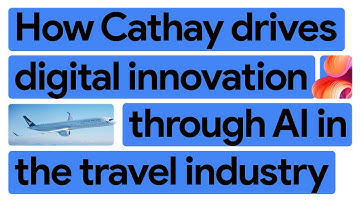 Google Cloud AI is helping Cathay