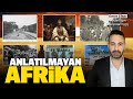 Anlatılmayan Afrika! #53