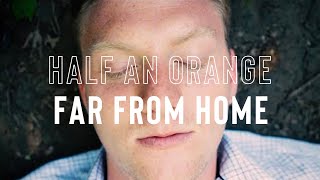 Watch Half An Orange Far From Young video
