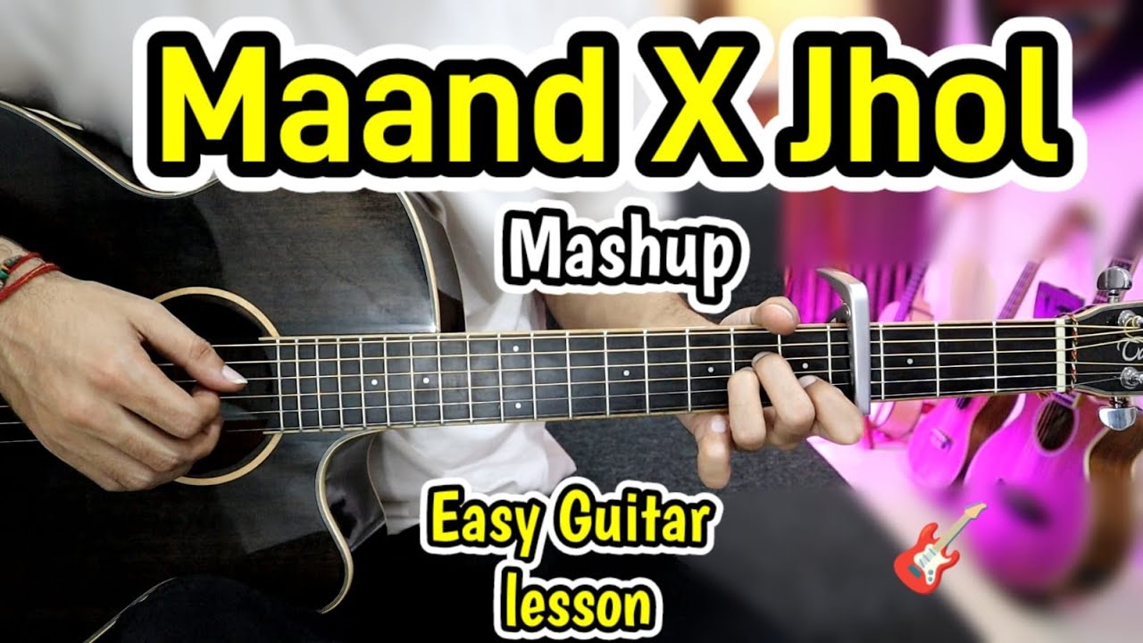 Maand X Jhol - Trending Mashup - Easy Guitar Lesson - Simple Chords Beginners - Coke Studio X Baayan Maand X Jhol - Trending Mashup - Easy Guitar Lesson - Simple Chords Beginners - Coke Studio X Baayan