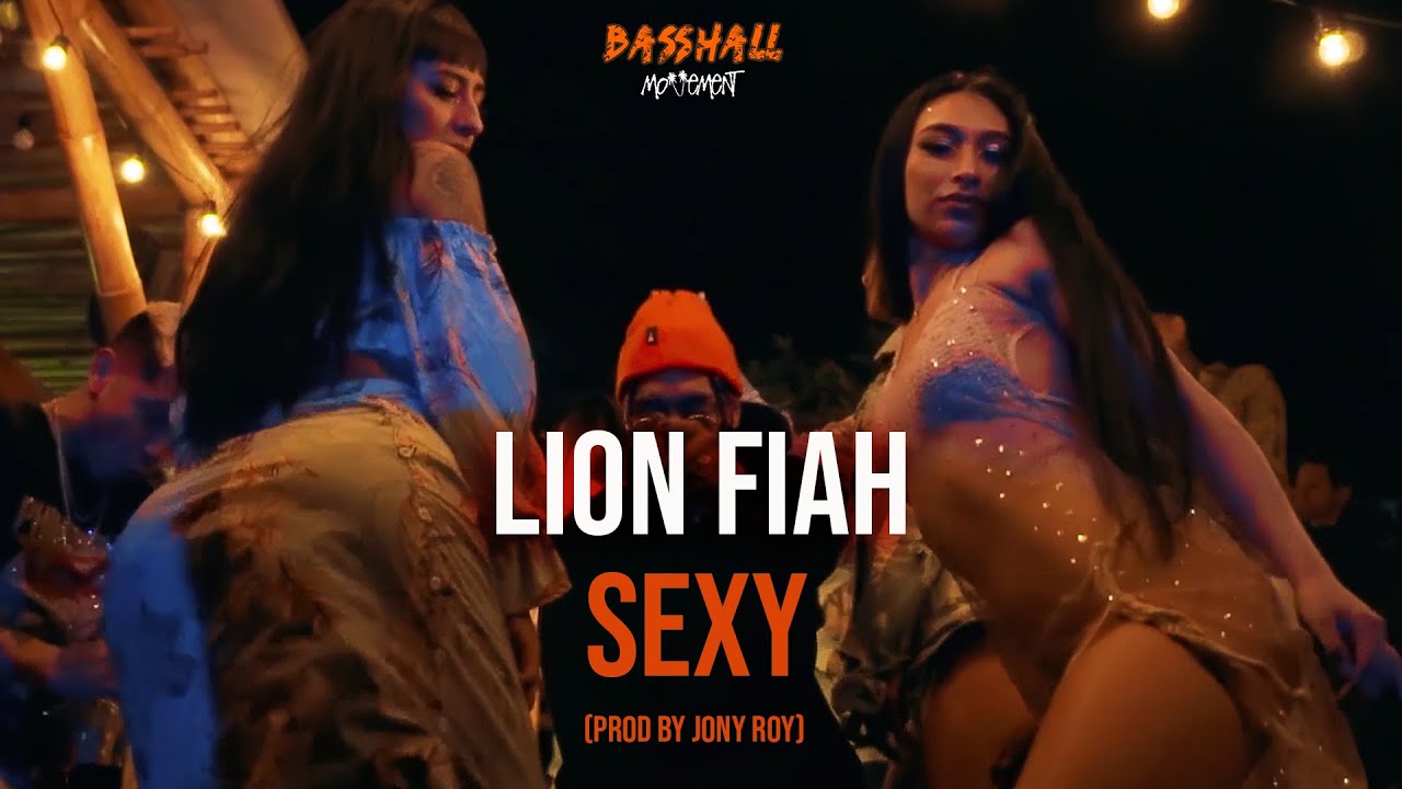 Lion Fiah - Sexy (Official Video) [Prod. By Jony Roy] - YouTube