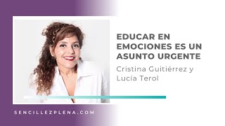 Educar en emociones es un asunto urgente con Cristina Gutiérrez