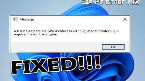 FIXED: A D3d11 Compatible GPU is Required to Run the Engine | Working Tutorial | PC Error Fix