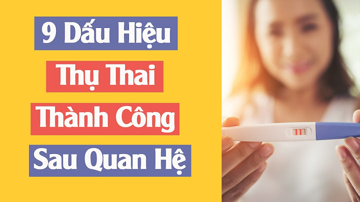 Làm thế nào để biết thụ thai thành công năm 2024