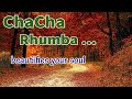 Chacha  rhumba melody and some other styles positive music for relaxation and beautify your soul