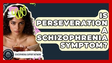 Is Perseveration A Schizophrenia Symptom? - Schizophrenia Support Network