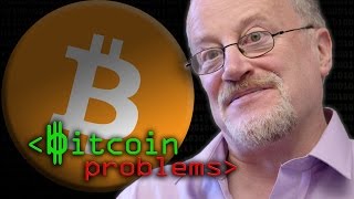 Bitcoin Problems - Computerphile