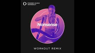Nonsense (Workout Remix) by Power Music Workout