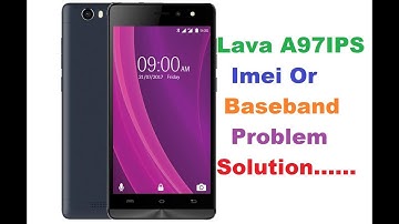 Lava A97 IPS IMEI OR Baseband Problem Solution 100% Done Without Box.Flashing Done.