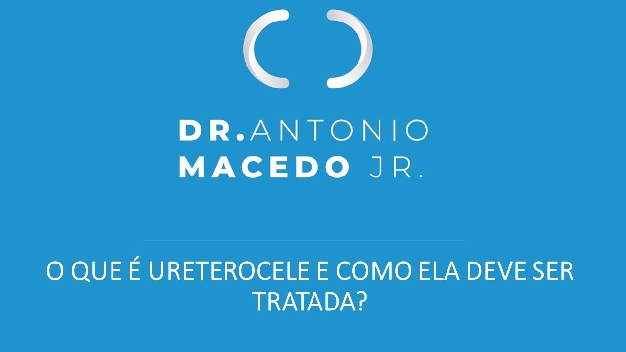 O QUE É URETEROCELE E COMO ELA DEVE SER TRATADA?