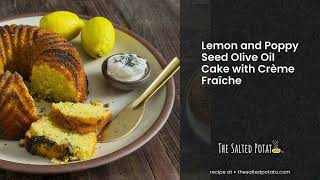 Lemon and Poppy Seed Olive Oil Cake with Crème Fraîche